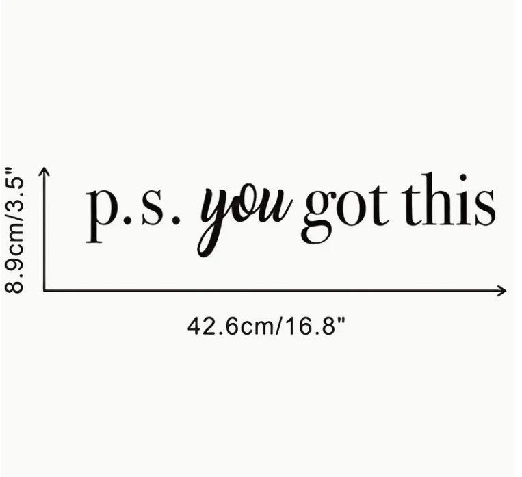 "p.s. you got this" Motivational Decal