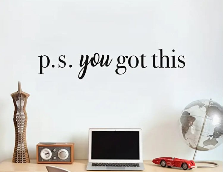"p.s. you got this" Motivational Decal
